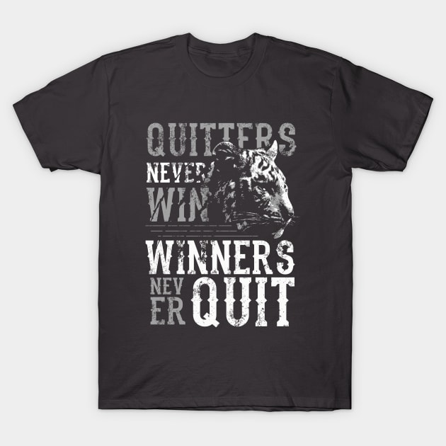 Animal Series: Quitters Never Win. Winners Never Quit. T-Shirt by Jarecrow 